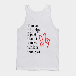 Im On A Budget Funny Work Gift Tank Top